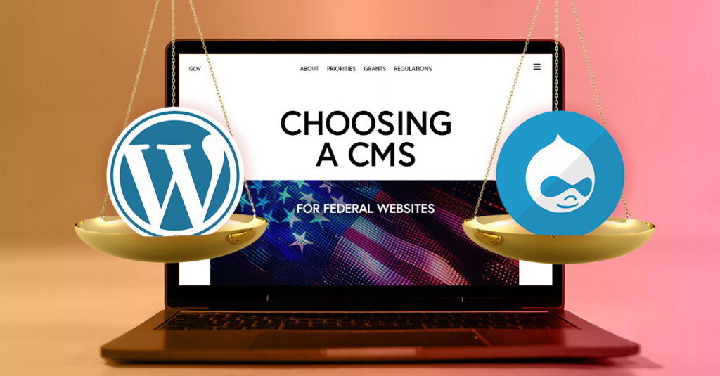 Drupal vs WordPress for Federal Websites